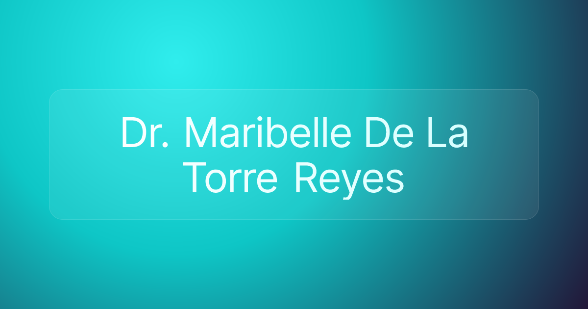 Dr. Maribelle De La Torre Reyes