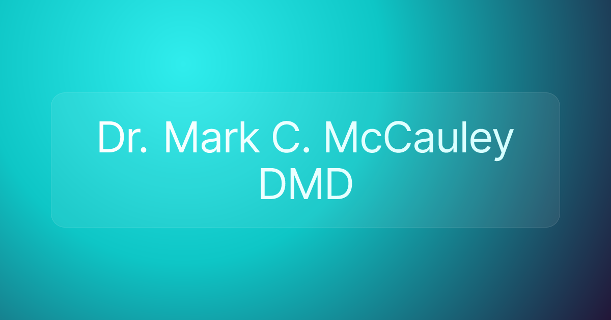 Dr. Mark C. McCauley DMD