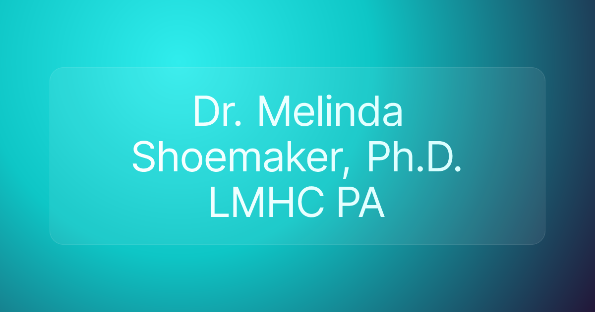 Dr. Melinda Shoemaker, Ph.D. LMHC PA