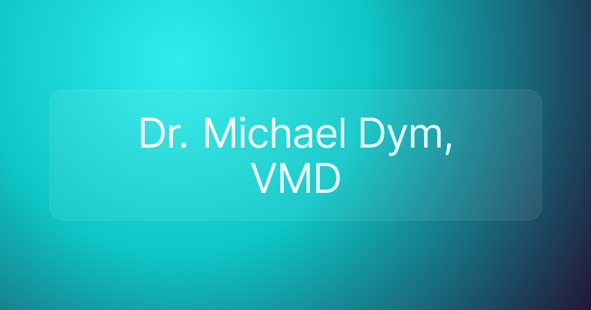 Dr. Michael Dym, VMD