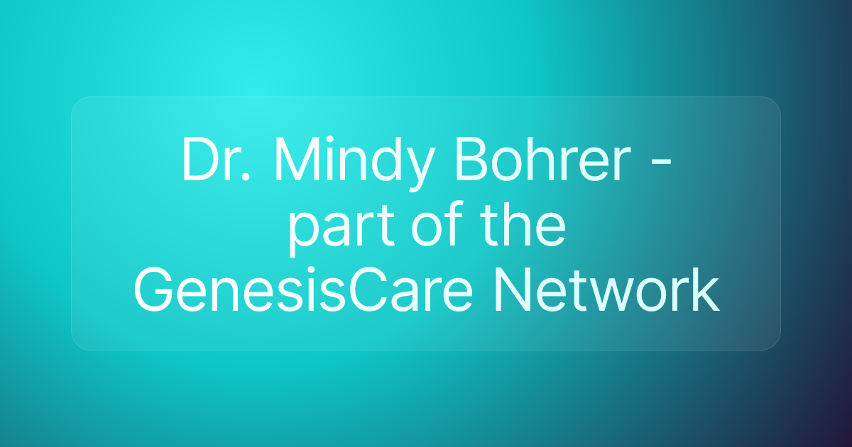 Dr. Mindy Bohrer - part of the GenesisCare Network