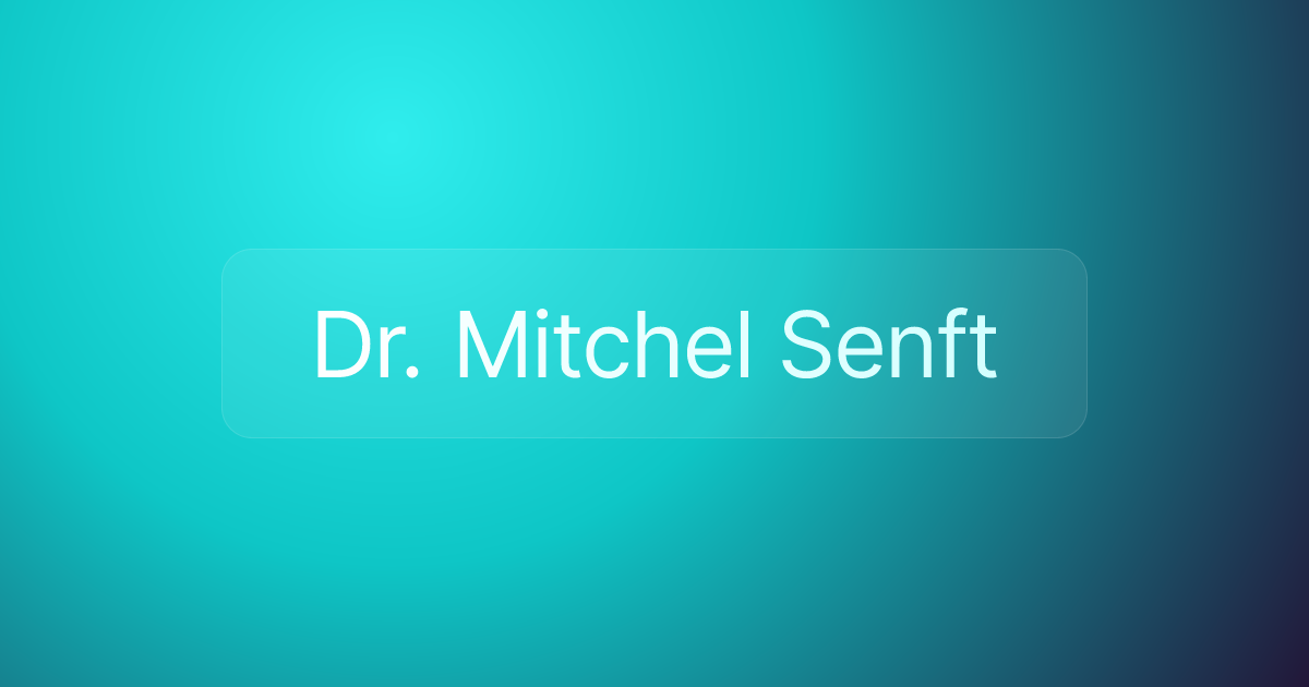 Dr. Mitchel Senft