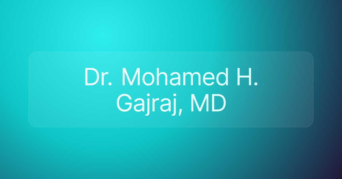 Dr. Mohamed H. Gajraj, MD