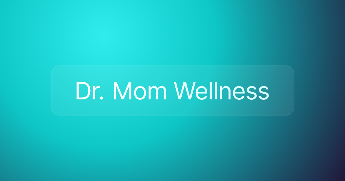 Dr. Mom Wellness