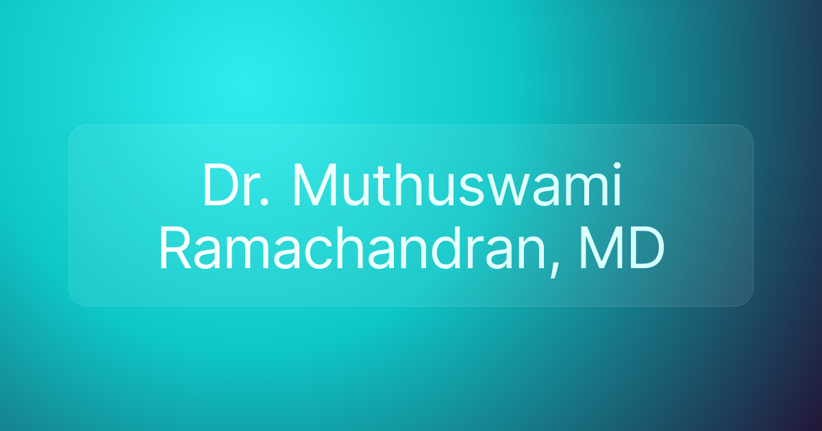 Dr. Muthuswami Ramachandran, MD