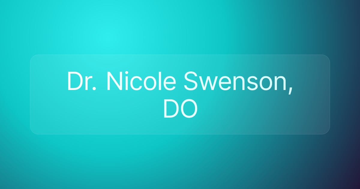 Dr. Nicole Swenson, DO
