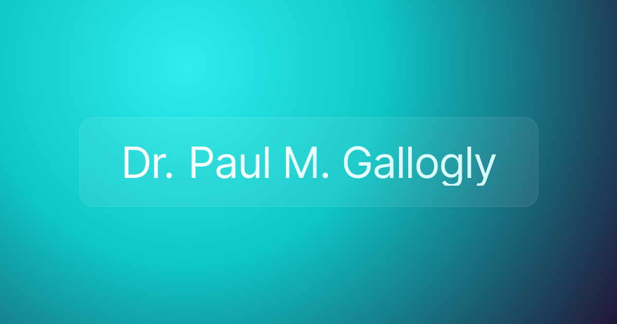 Dr. Paul M. Gallogly