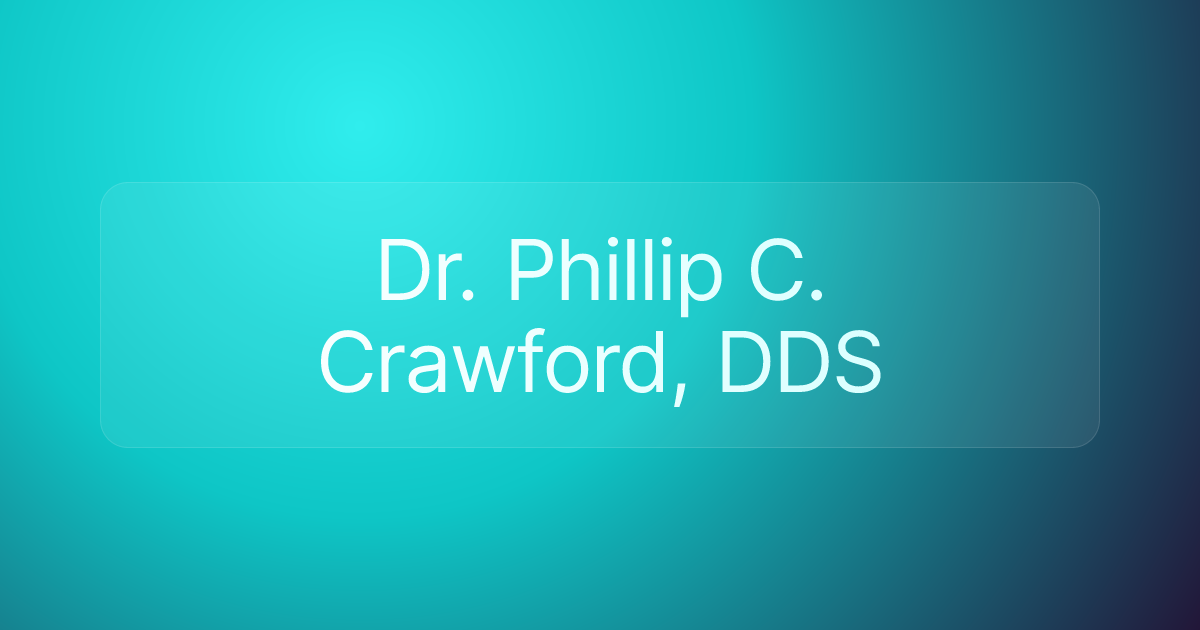 Dr. Phillip C. Crawford, DDS