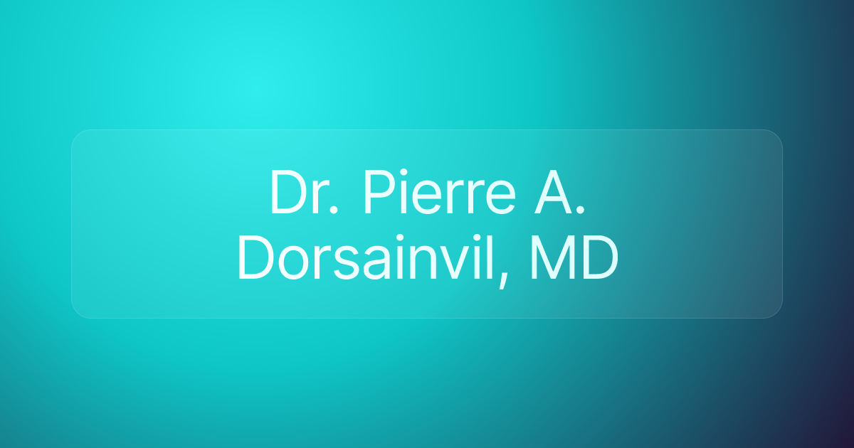 Dr. Pierre A. Dorsainvil, MD