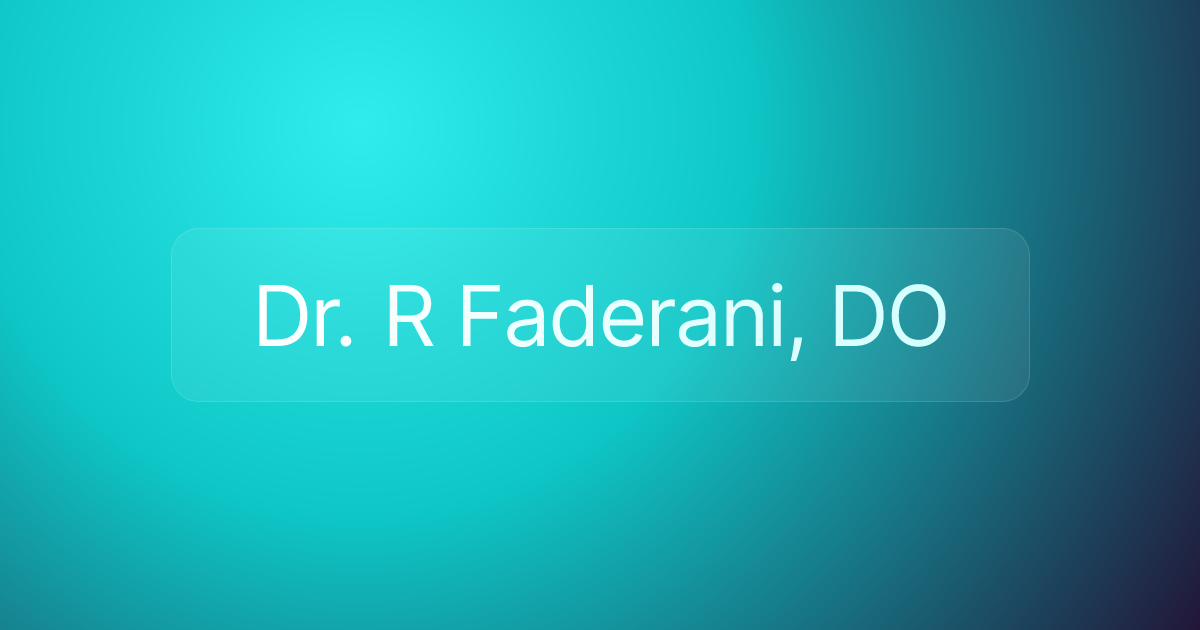 Dr. R Faderani, DO