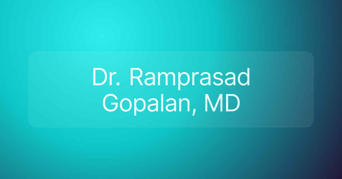 Dr. Ramprasad Gopalan, MD