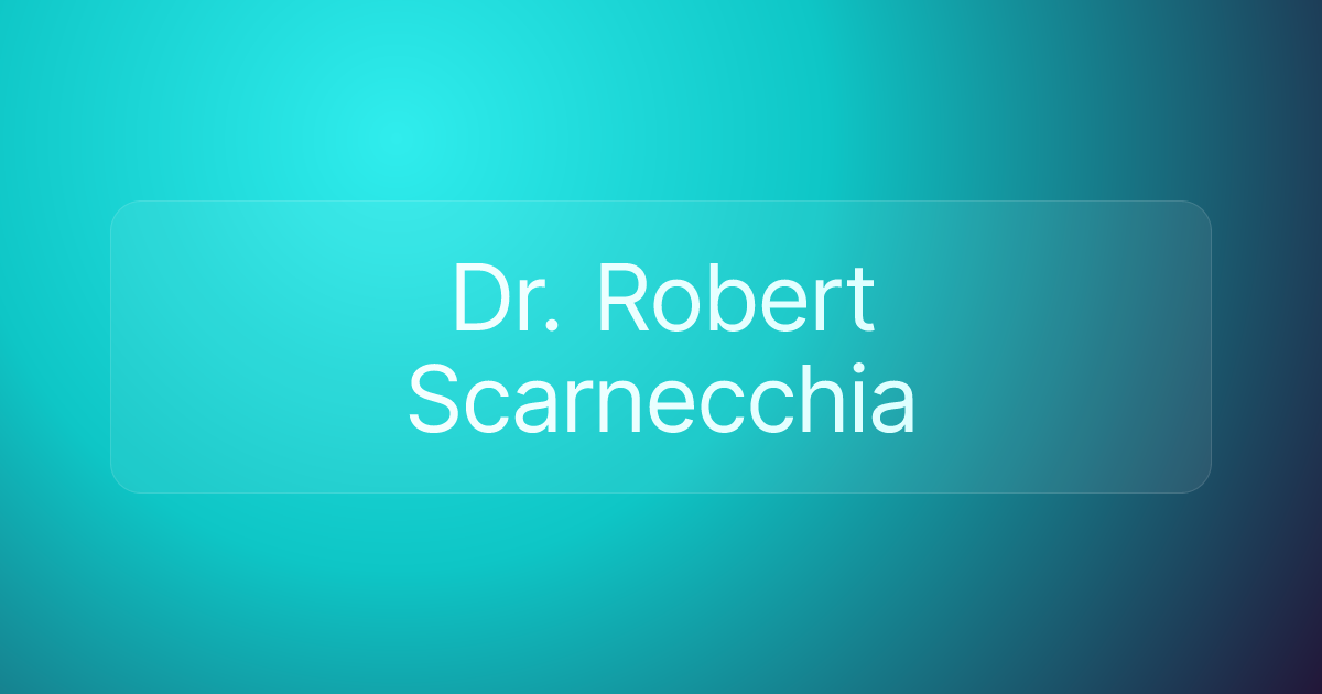 Dr. Robert Scarnecchia
