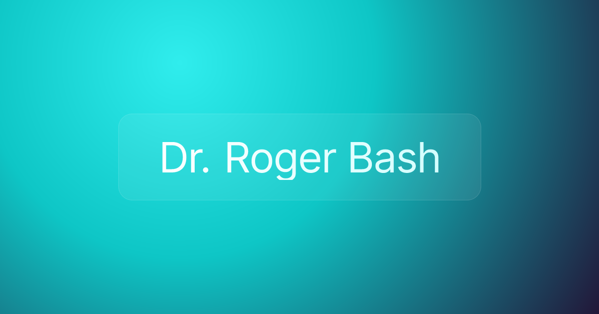 Dr. Roger Bash