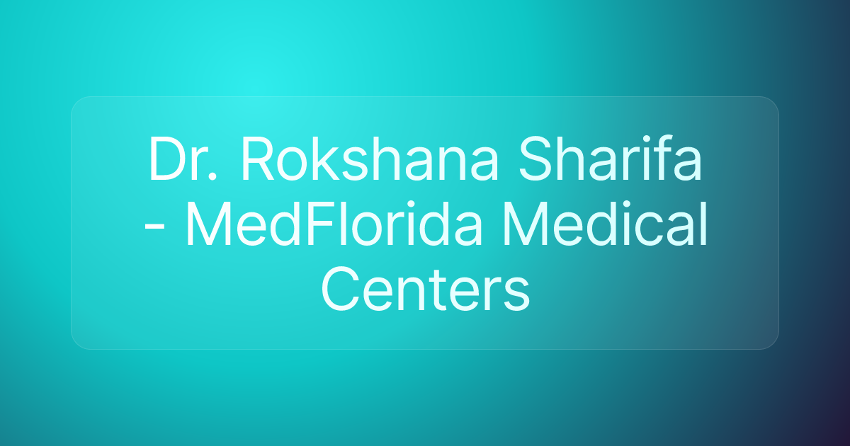 Dr. Rokshana Sharifa - MedFlorida Medical Centers