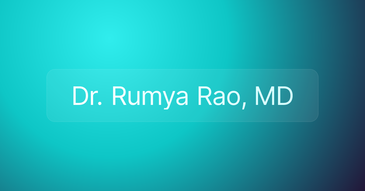 Dr. Rumya Rao, MD