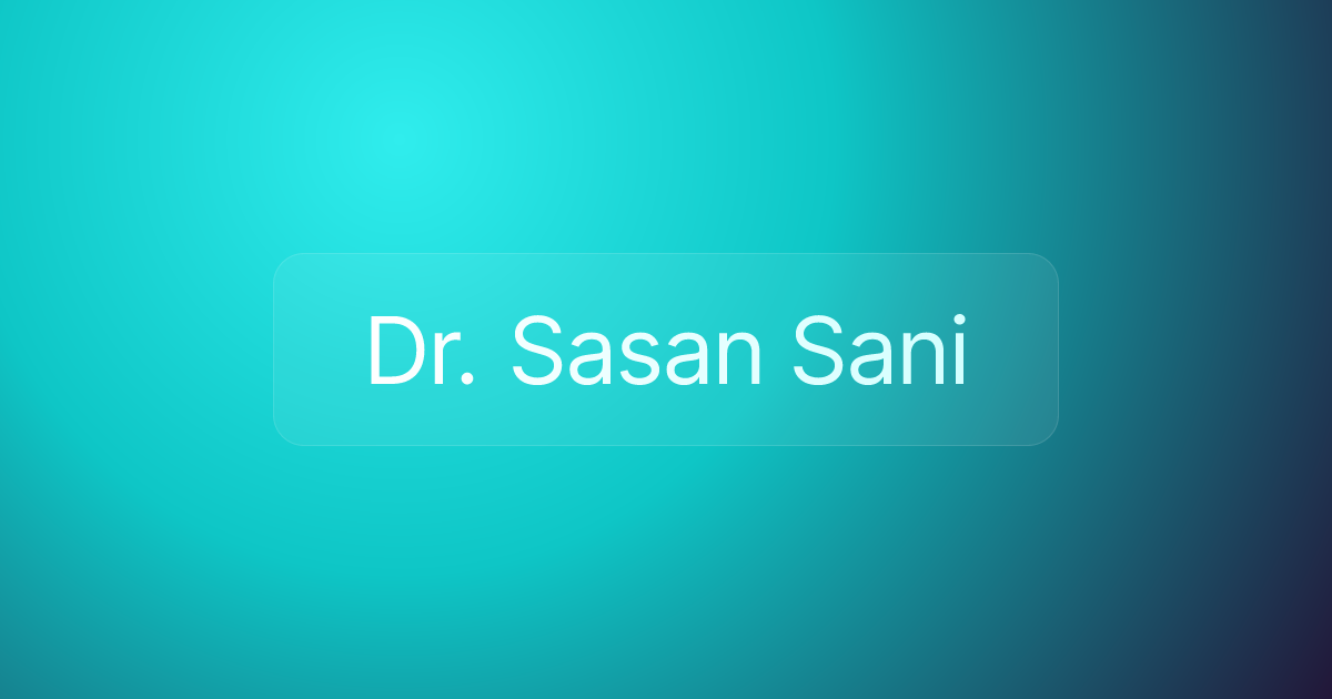 Dr. Sasan Sani