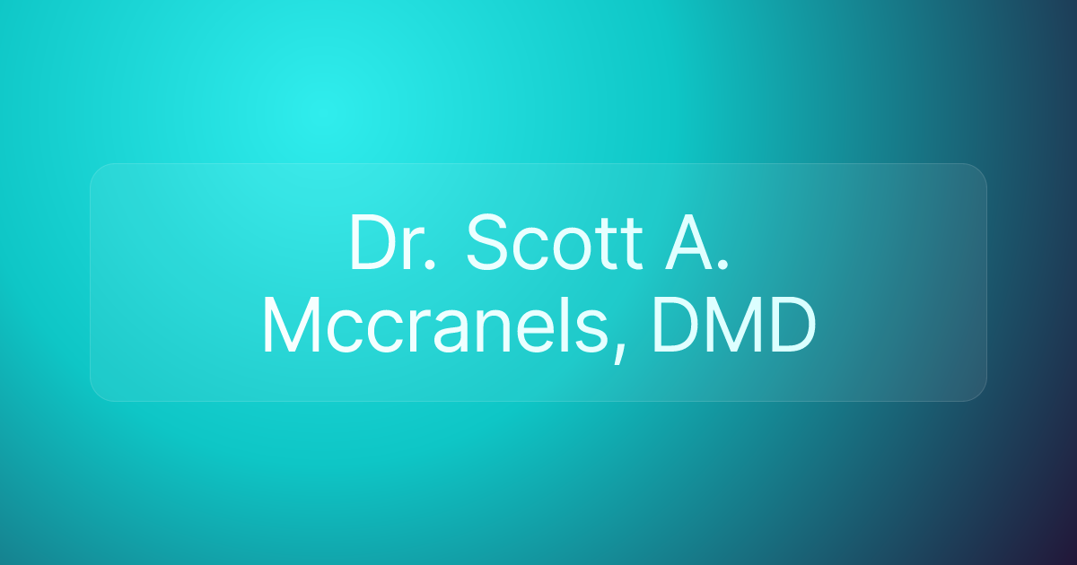 Dr. Scott A. Mccranels, DMD