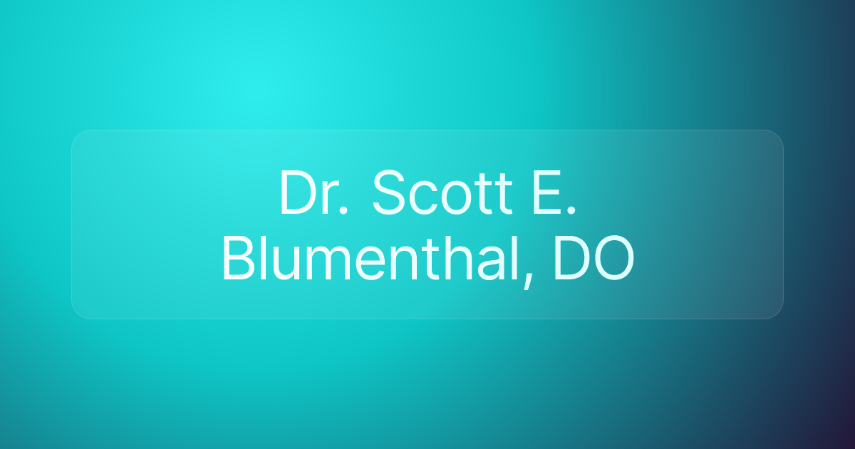 Dr. Scott E. Blumenthal, DO