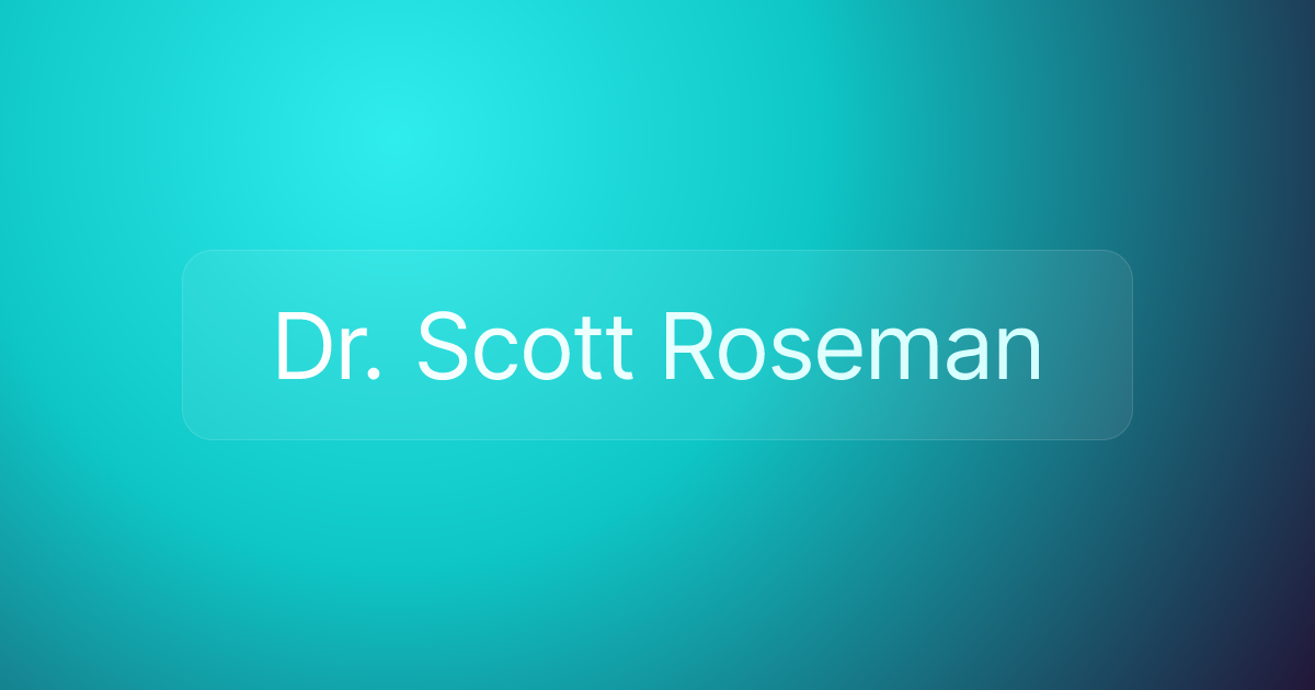 Dr. Scott Roseman