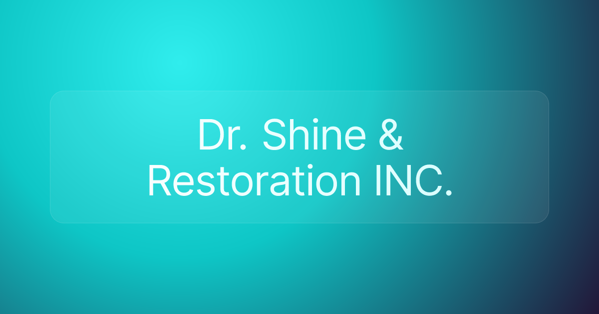 Dr. Shine & Restoration INC.