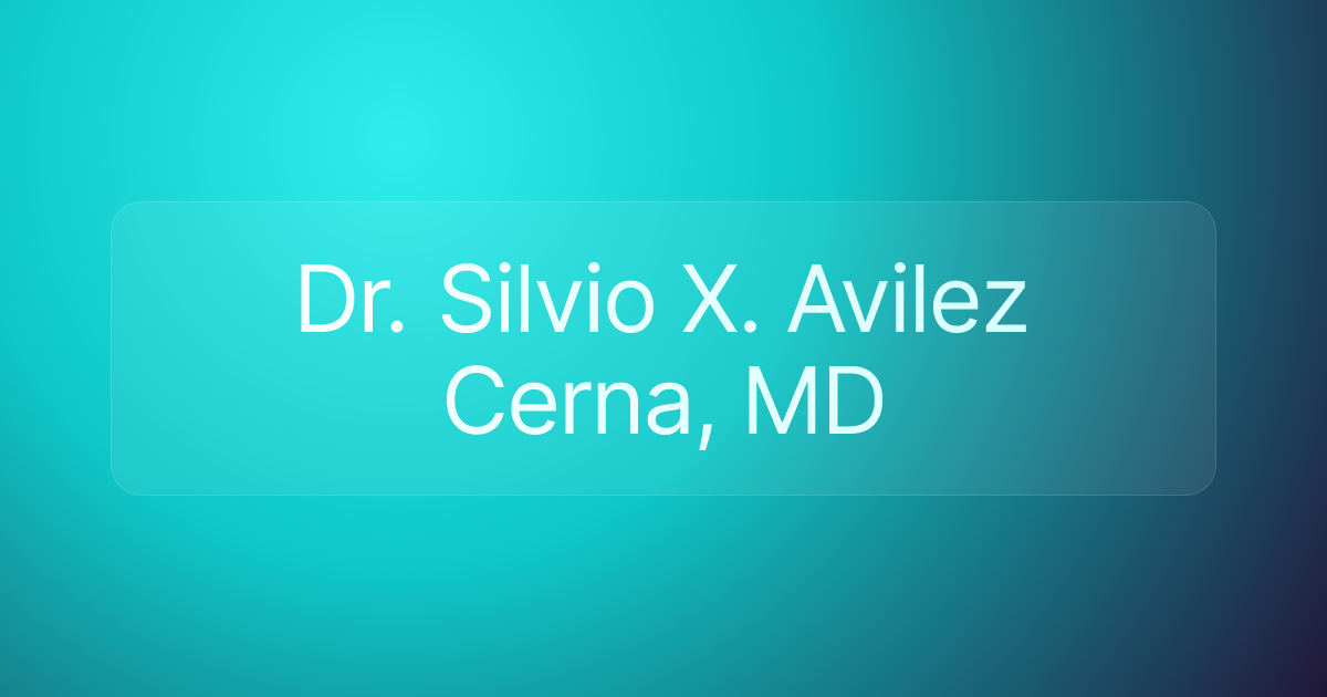 Dr. Silvio X. Avilez Cerna, MD