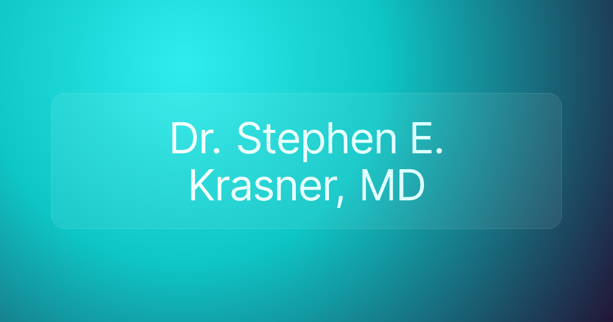 Dr. Stephen E. Krasner, MD