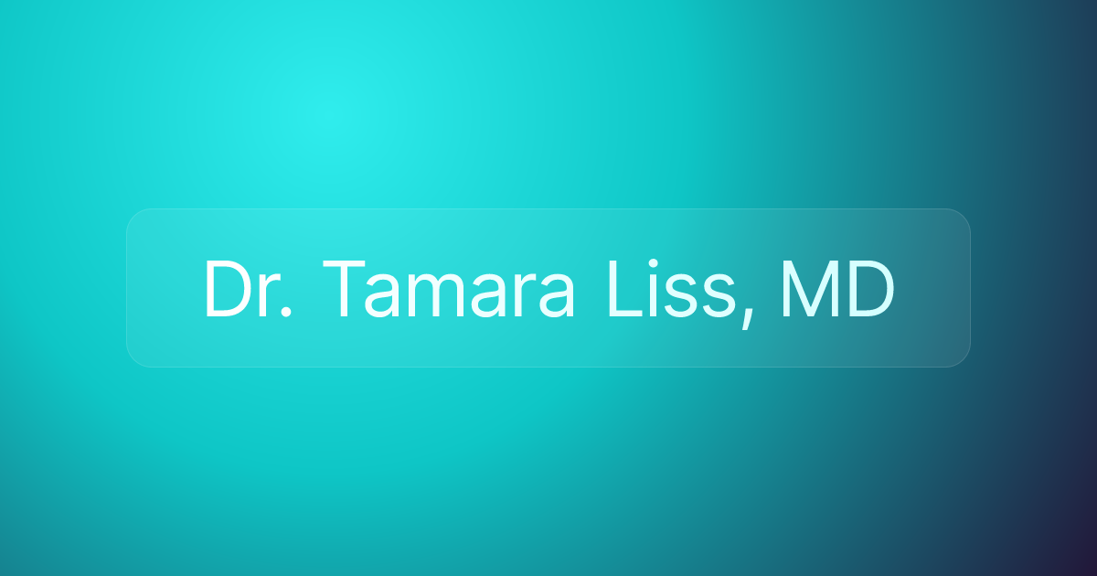 Dr. Tamara Liss, MD