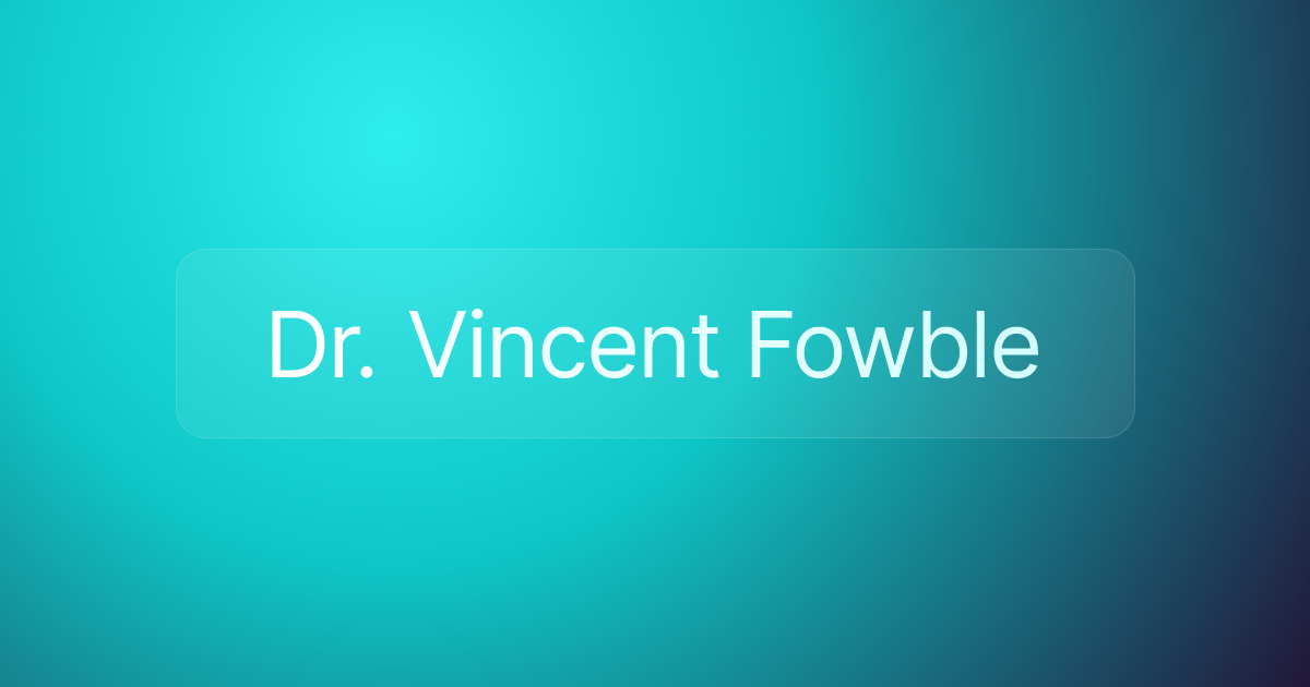 Dr. Vincent Fowble