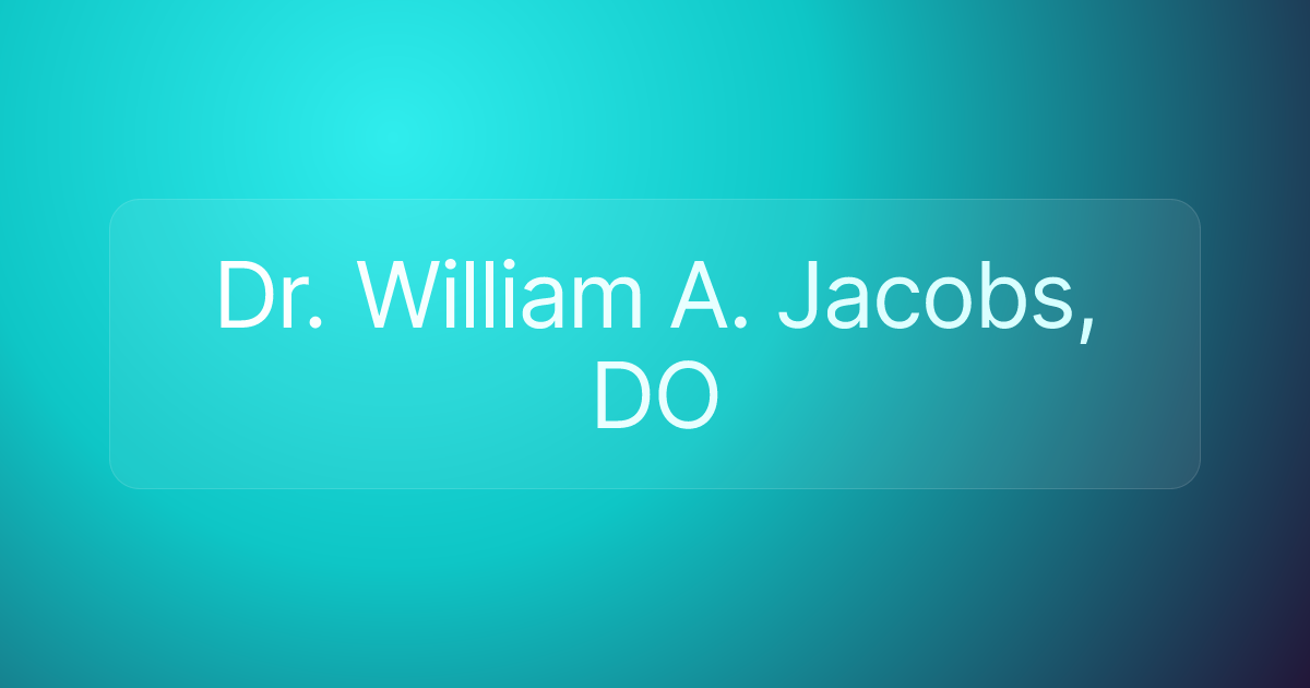 Dr. William A. Jacobs, DO