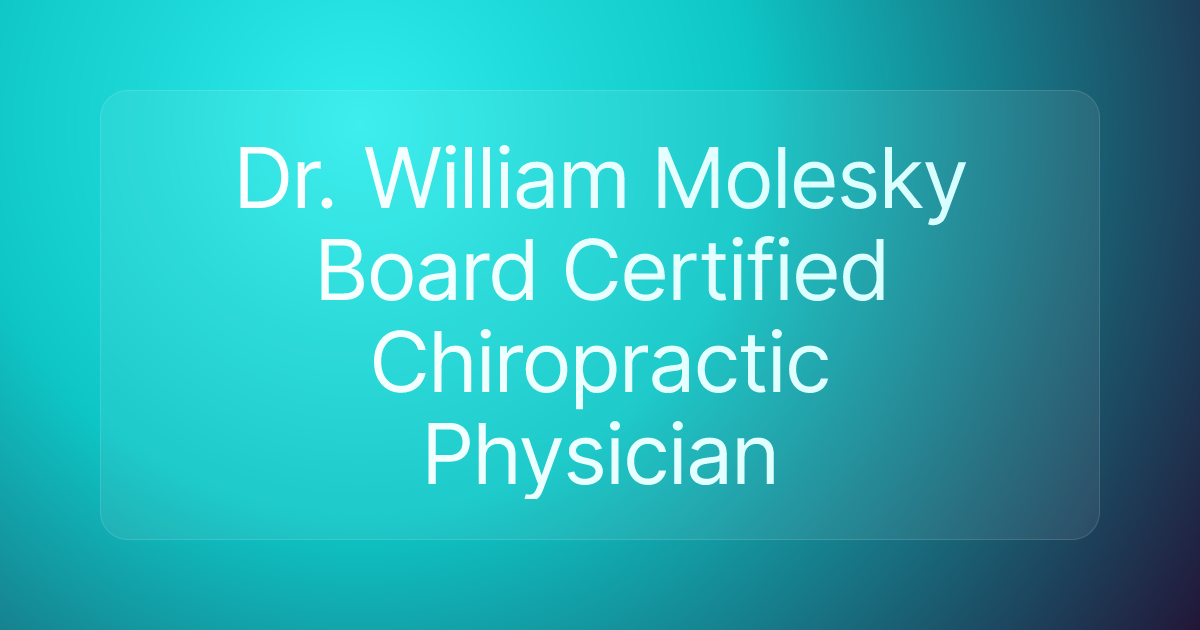 Dr. William Molesky Board Certified Chiropractic Physician
