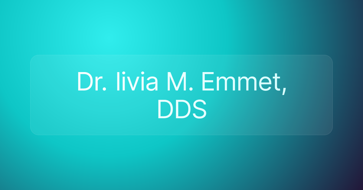 Dr. livia M. Emmet, DDS