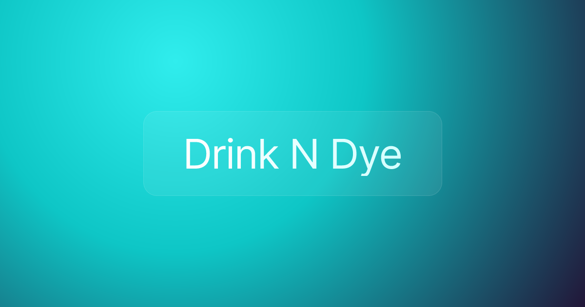 Drink N Dye