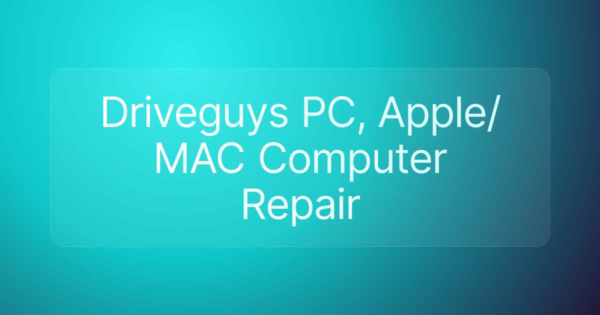 Driveguys PC, Apple/MAC Computer Repair