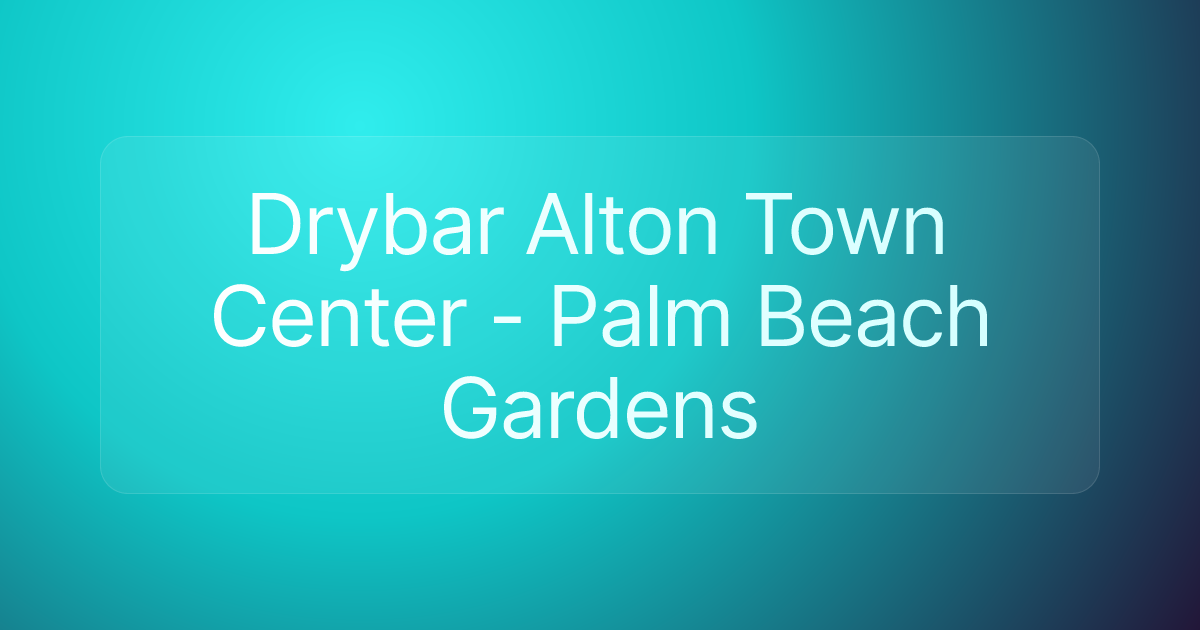 Drybar Alton Town Center - Palm Beach Gardens