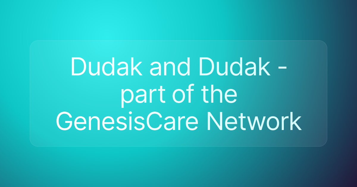 Dudak and Dudak - part of the GenesisCare Network