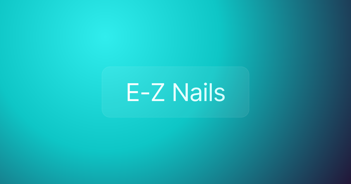 E-Z Nails