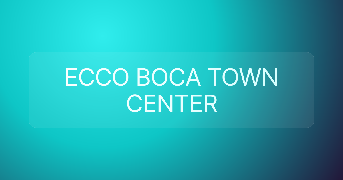 ECCO BOCA TOWN CENTER