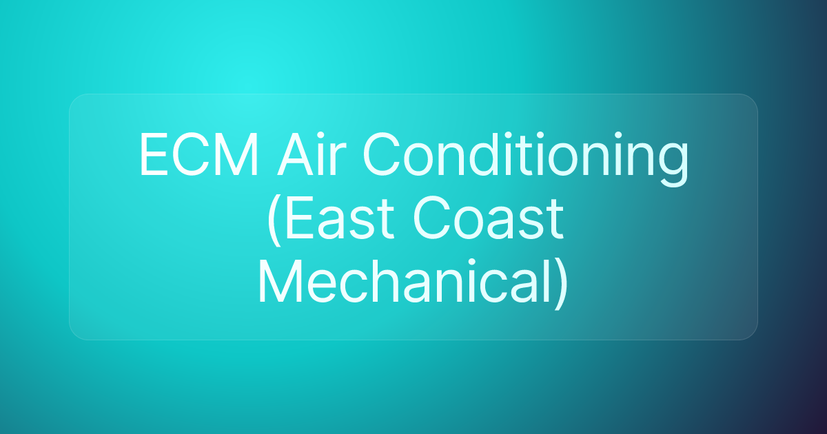 ECM Air Conditioning (East Coast Mechanical)