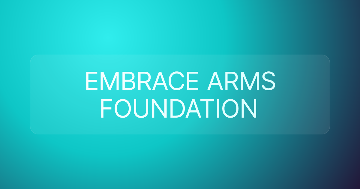 EMBRACE ARMS FOUNDATION