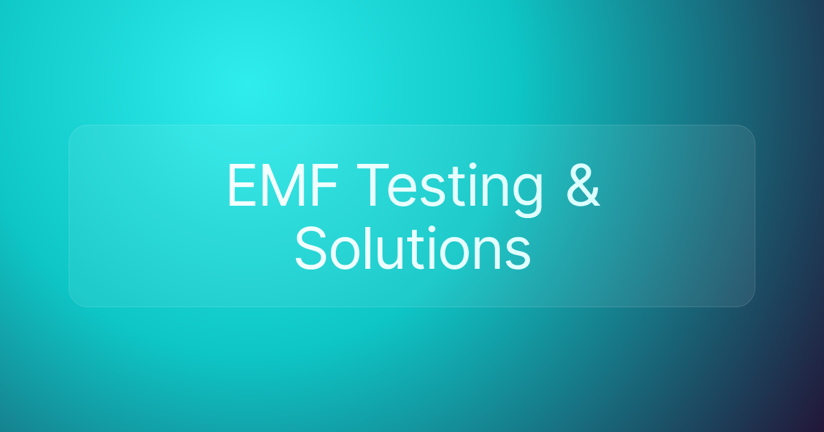 EMF Testing & Solutions