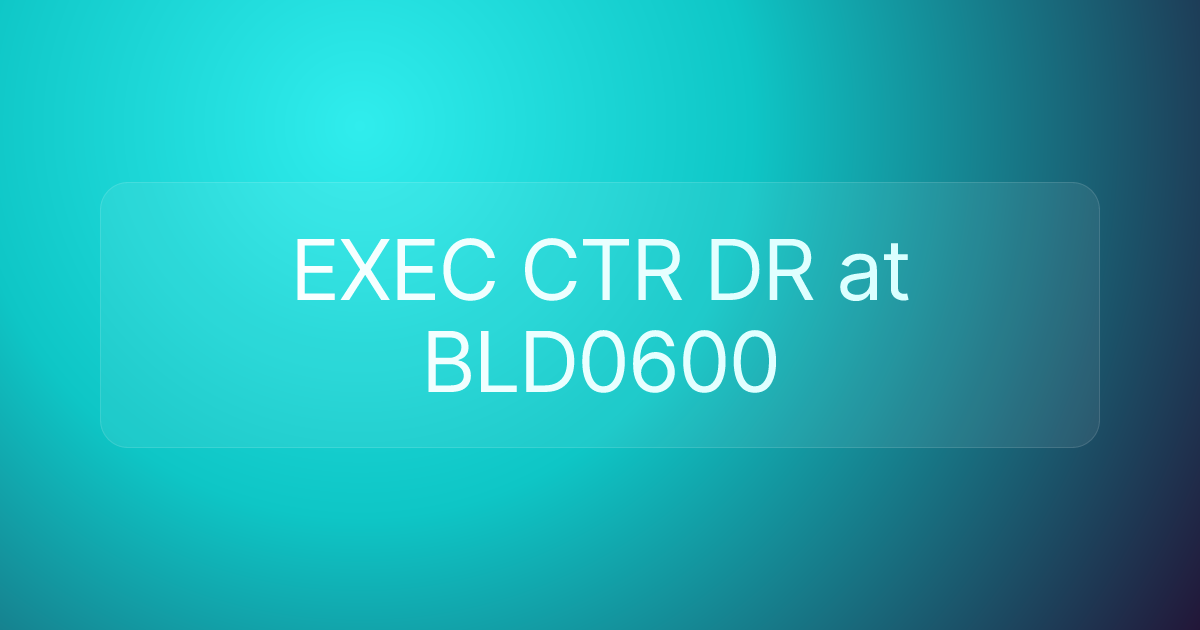 EXEC CTR DR at BLD0600