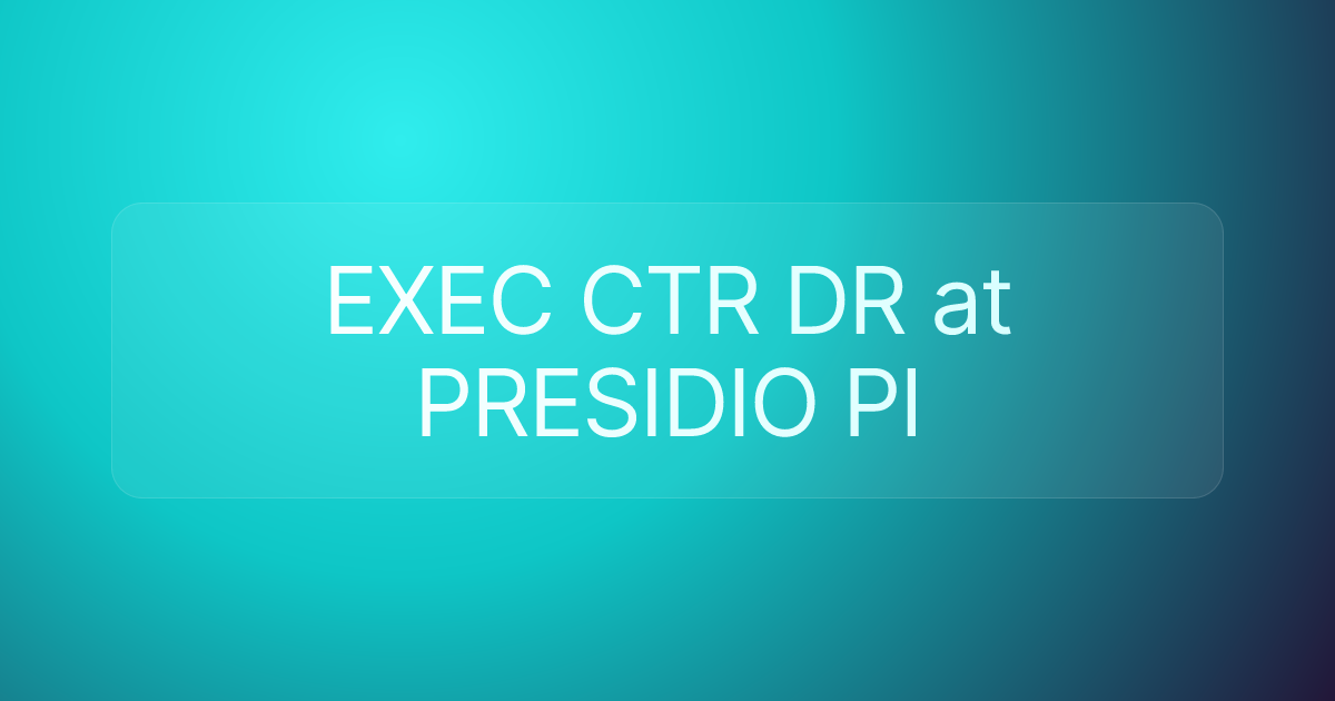 EXEC CTR DR at PRESIDIO PI