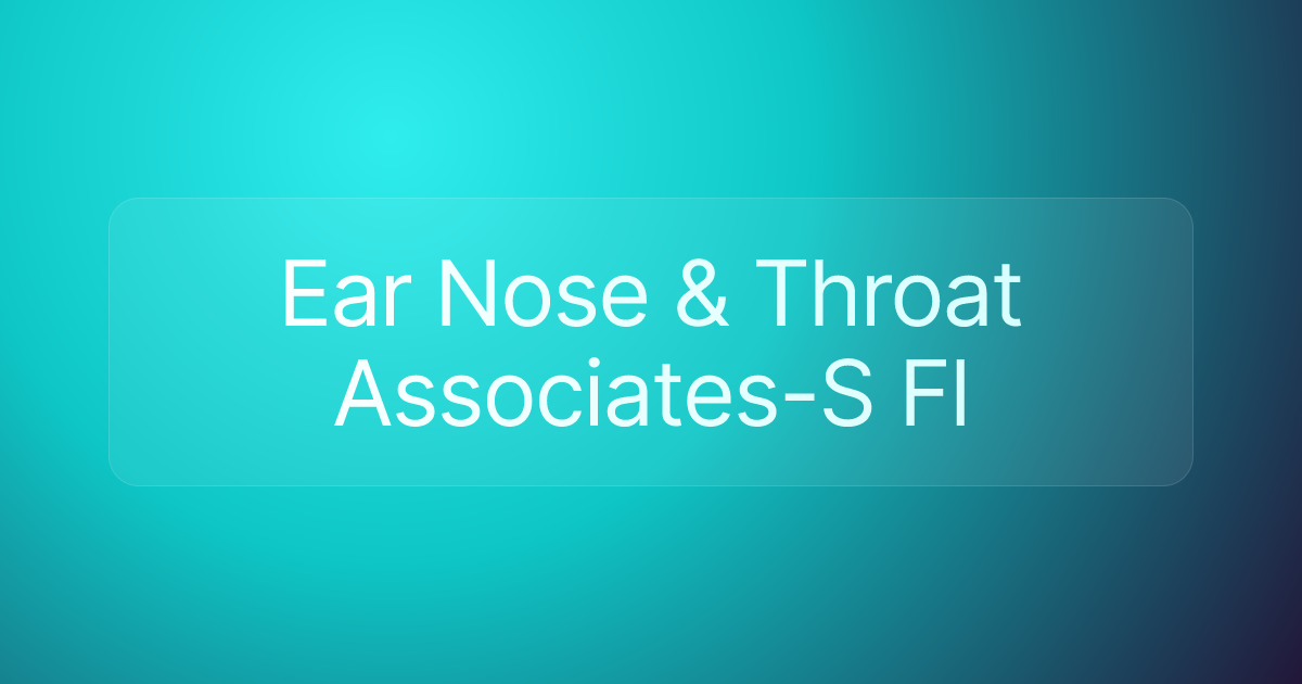 Ear Nose & Throat Associates-S Fl