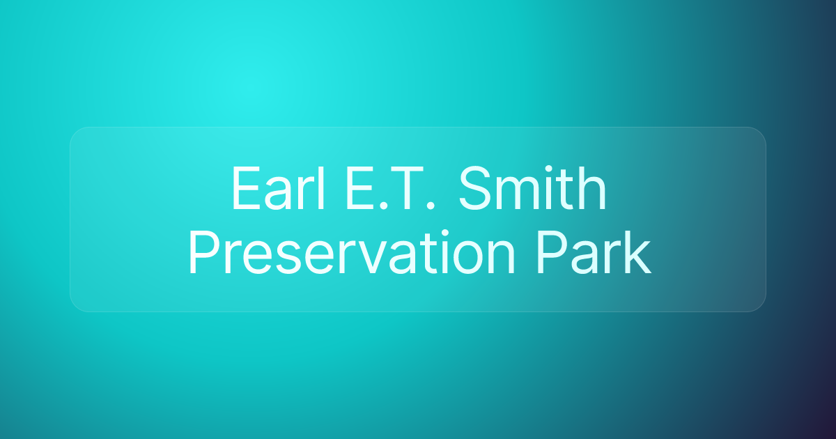 Earl E.T. Smith Preservation Park