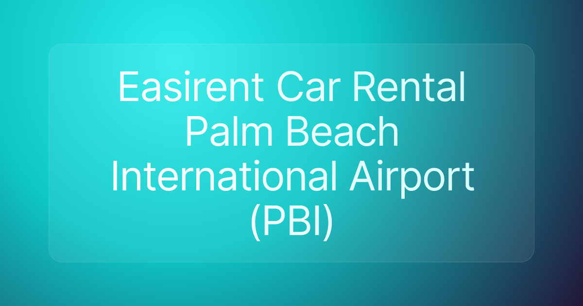 Easirent Car Rental Palm Beach International Airport (PBI)
