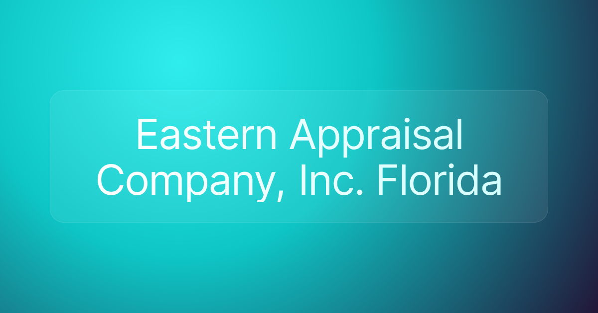 Eastern Appraisal Company, Inc. Florida