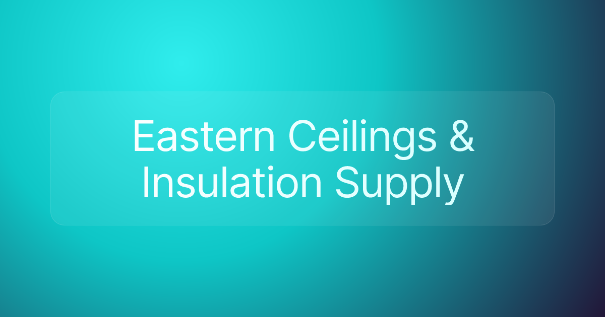 Eastern Ceilings & Insulation Supply