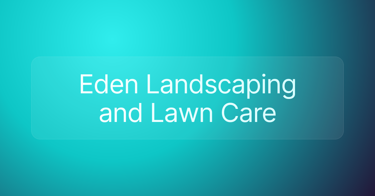 Eden Landscaping and Lawn Care