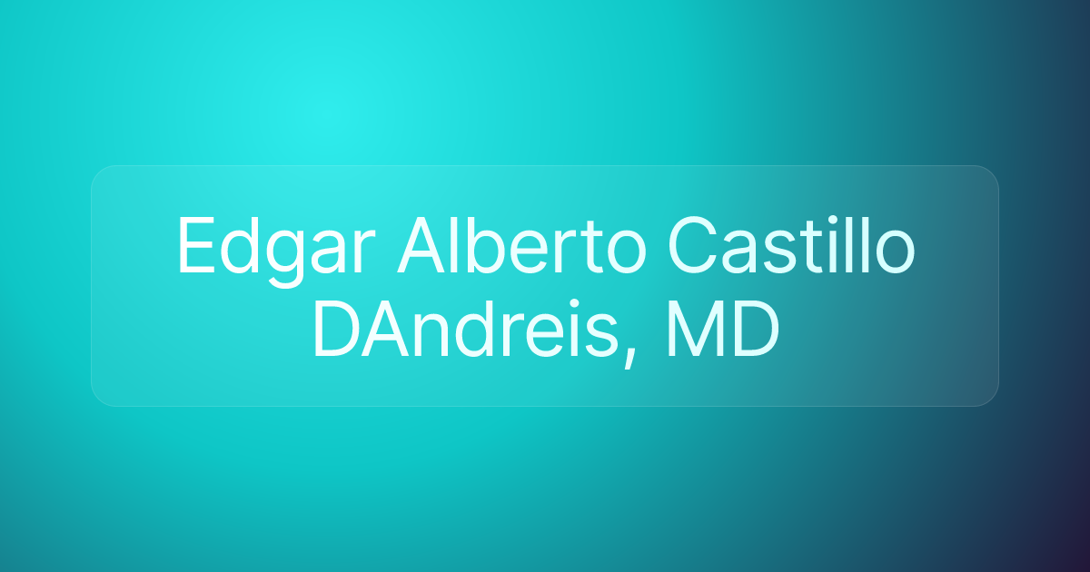 Edgar Alberto Castillo DAndreis, MD