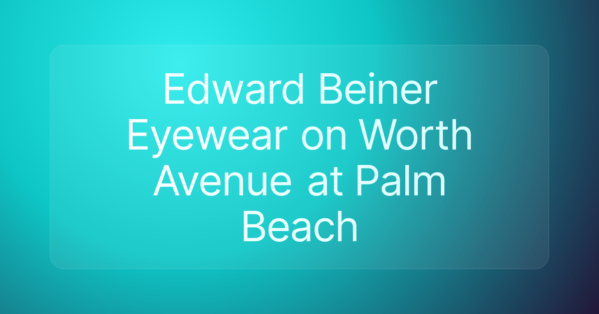 Edward Beiner Eyewear on Worth Avenue at Palm Beach